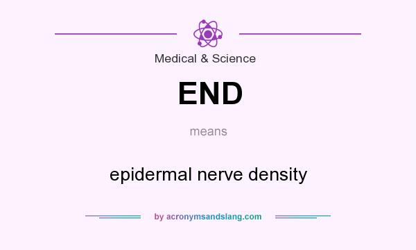 What does END mean? It stands for epidermal nerve density