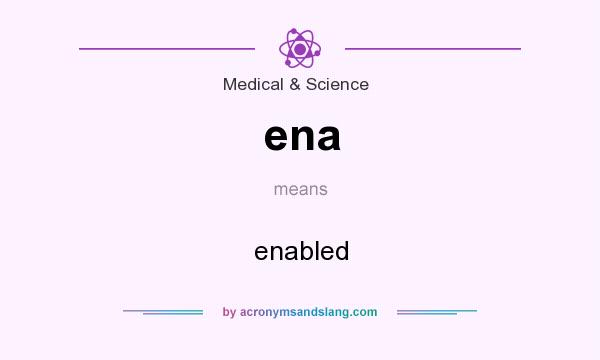 What does ena mean? It stands for enabled