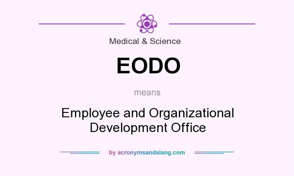 What does EODO mean? It stands for Employee and Organizational Development Office