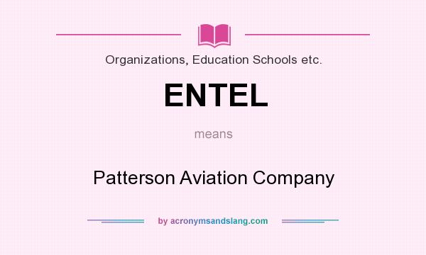 What does ENTEL mean? It stands for Patterson Aviation Company