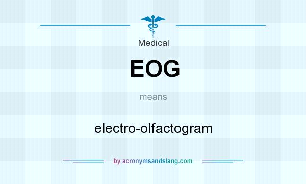 What does EOG mean? It stands for electro-olfactogram