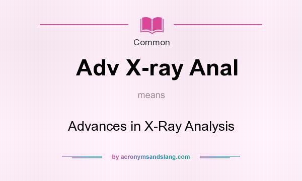 What does Adv X-ray Anal mean? It stands for Advances in X-Ray Analysis
