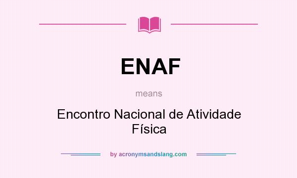 What does ENAF mean? It stands for Encontro Nacional de Atividade Física