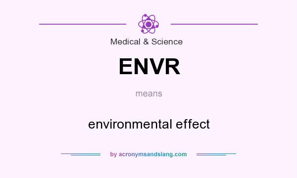 What does ENVR mean? It stands for environmental effect