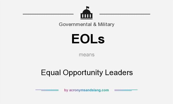 What does EOLs mean? It stands for Equal Opportunity Leaders