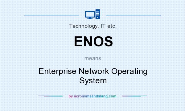 What does ENOS mean? It stands for Enterprise Network Operating System