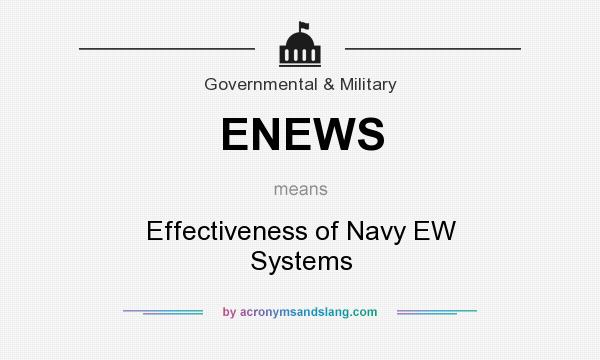 What does ENEWS mean? It stands for Effectiveness of Navy EW Systems