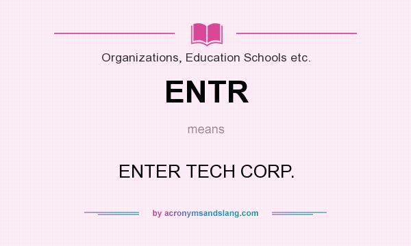 What does ENTR mean? It stands for ENTER TECH CORP.