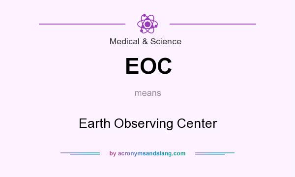 What does EOC mean? It stands for Earth Observing Center