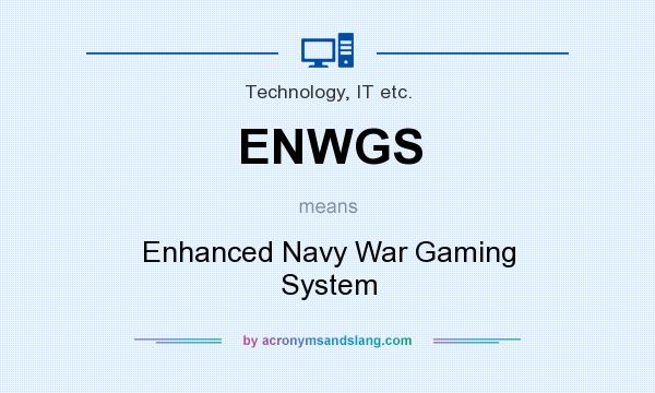 What does ENWGS mean? It stands for Enhanced Navy War Gaming System