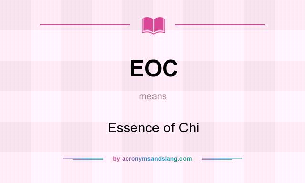 What does EOC mean? It stands for Essence of Chi