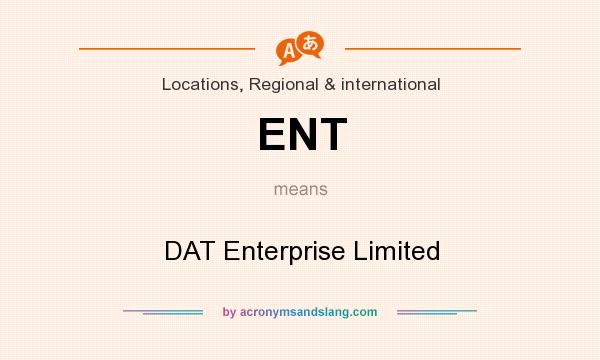 What does ENT mean? It stands for DAT Enterprise Limited