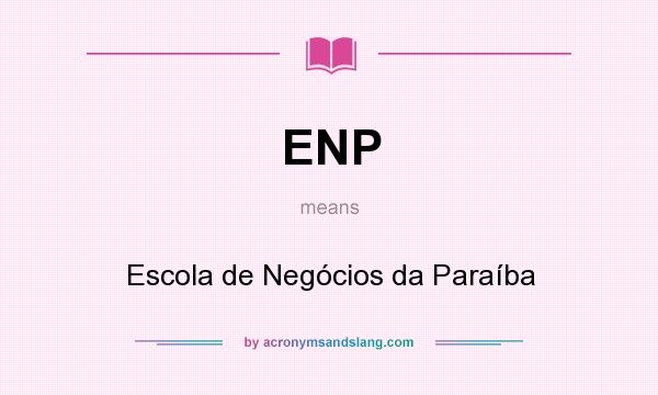 What does ENP mean? It stands for Escola de Negócios da Paraíba