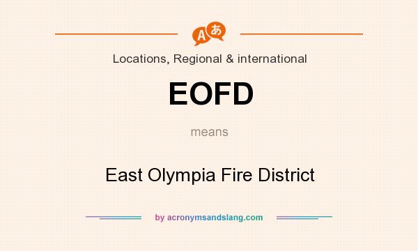 What does EOFD mean? It stands for East Olympia Fire District