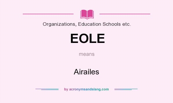 What does EOLE mean? It stands for Airailes