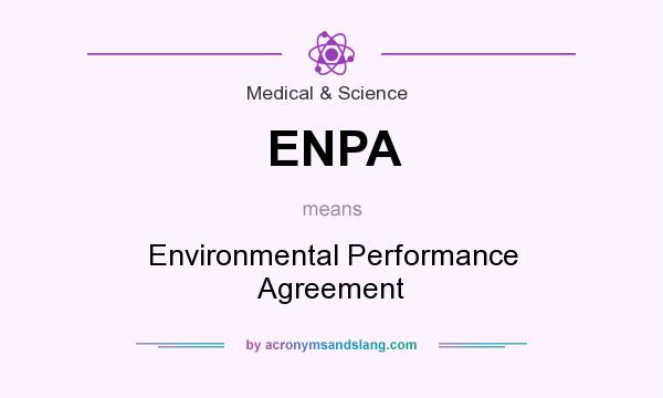 What does ENPA mean? It stands for Environmental Performance Agreement