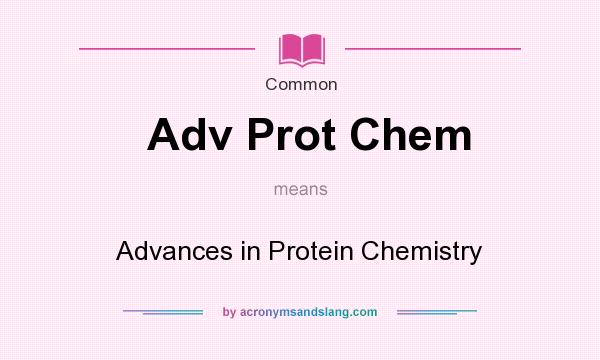 What does Adv Prot Chem mean? It stands for Advances in Protein Chemistry