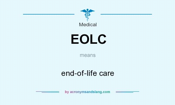 What does EOLC mean? It stands for end-of-life care