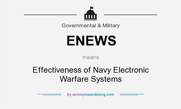 What does ENEWS mean? It stands for Effectiveness of Navy Electronic Warfare Systems