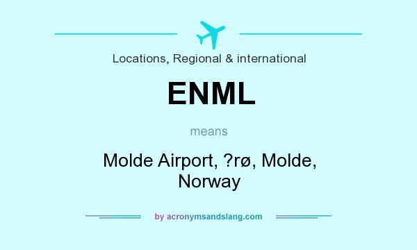 What does ENML mean? It stands for Molde Airport, ?rø, Molde, Norway