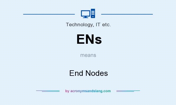 What does ENs mean? It stands for End Nodes
