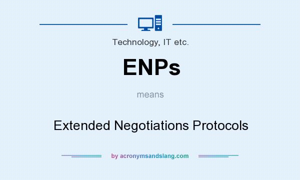 What does ENPs mean? It stands for Extended Negotiations Protocols