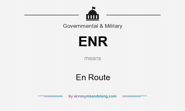 What does ENR mean? It stands for En Route