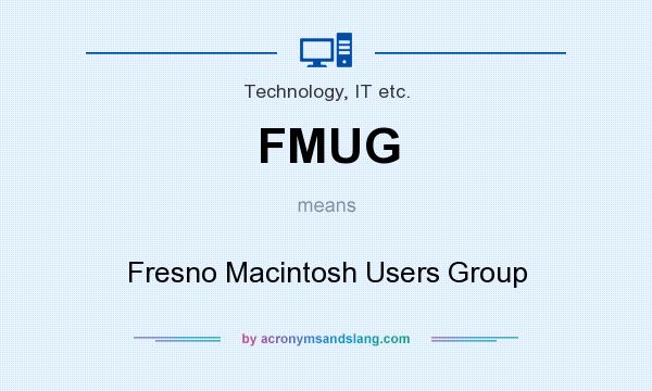 What does FMUG mean? It stands for Fresno Macintosh Users Group