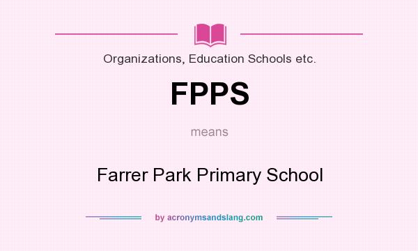 What does FPPS mean? It stands for Farrer Park Primary School