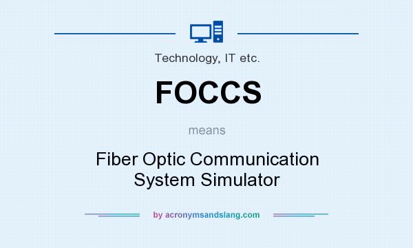 What does FOCCS mean? It stands for Fiber Optic Communication System Simulator
