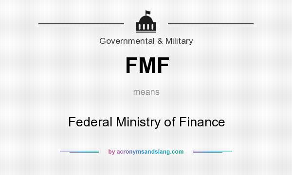 What does FMF mean? It stands for Federal Ministry of Finance
