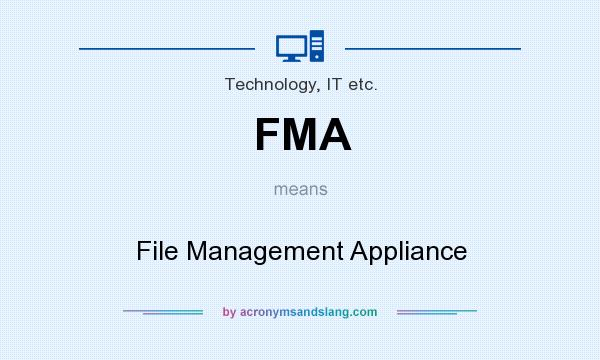 What does FMA mean? It stands for File Management Appliance