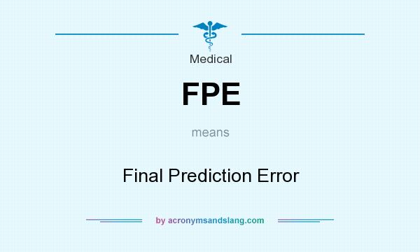 What does FPE mean? It stands for Final Prediction Error