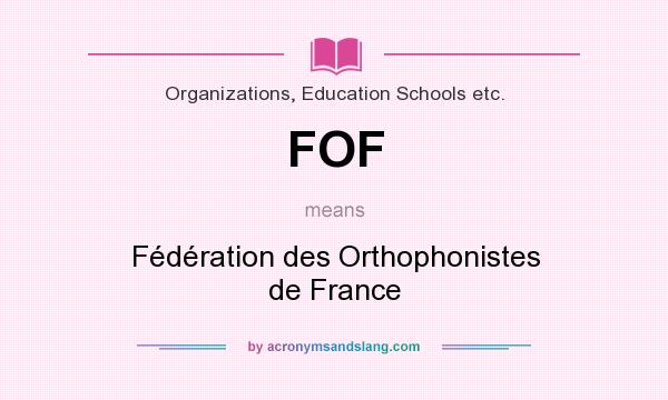 What does FOF mean? It stands for Fédération des Orthophonistes de France