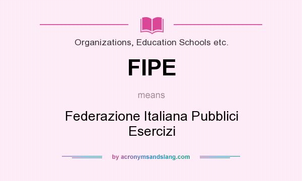 What does FIPE mean? It stands for Federazione Italiana Pubblici Esercizi