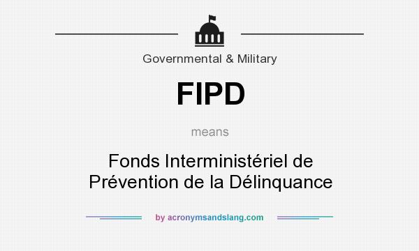 What does FIPD mean? It stands for Fonds Interministériel de Prévention de la Délinquance
