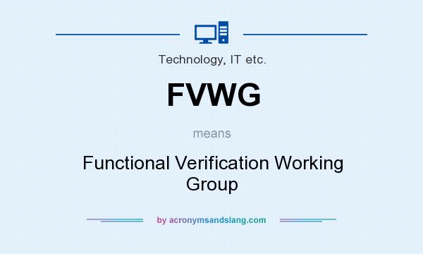 What does FVWG mean? It stands for Functional Verification Working Group