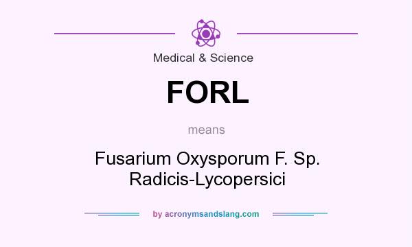 What does FORL mean? It stands for Fusarium Oxysporum F. Sp. Radicis-Lycopersici