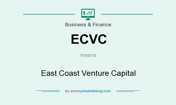 What does ECVC mean? It stands for East Coast Venture Capital