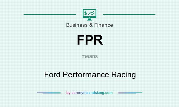 What does FPR mean? It stands for Ford Performance Racing