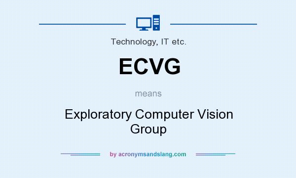 What does ECVG mean? It stands for Exploratory Computer Vision Group
