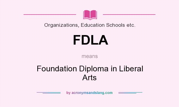 What does FDLA mean? It stands for Foundation Diploma in Liberal Arts