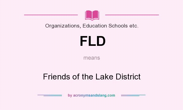 What does FLD mean? It stands for Friends of the Lake District