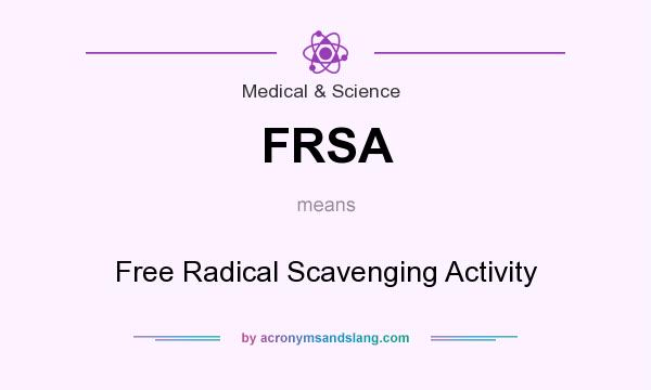 What does FRSA mean? It stands for Free Radical Scavenging Activity