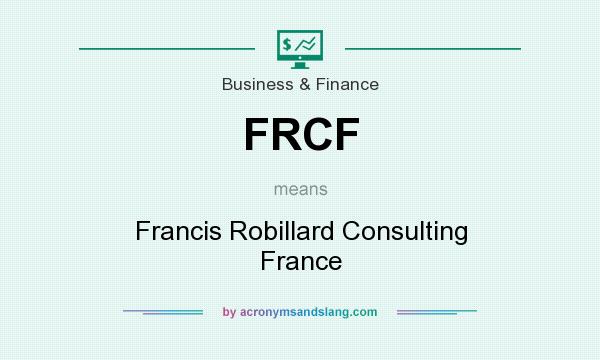 What does FRCF mean? It stands for Francis Robillard Consulting France