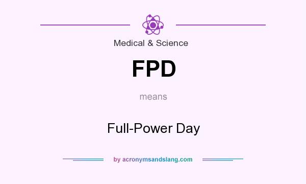 What does FPD mean? It stands for Full-Power Day