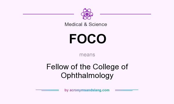 What does FOCO mean? It stands for Fellow of the College of Ophthalmology