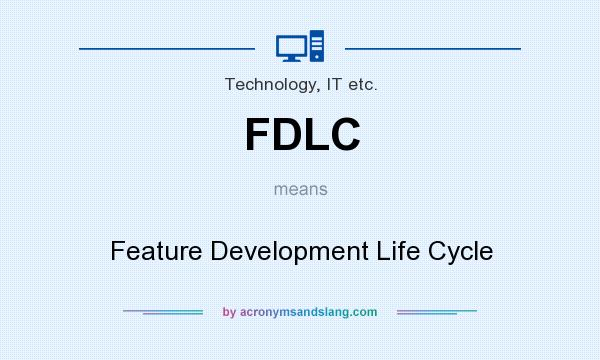 What does FDLC mean? It stands for Feature Development Life Cycle