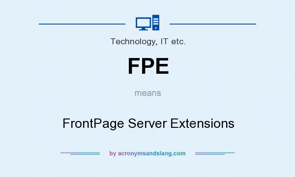What does FPE mean? It stands for FrontPage Server Extensions