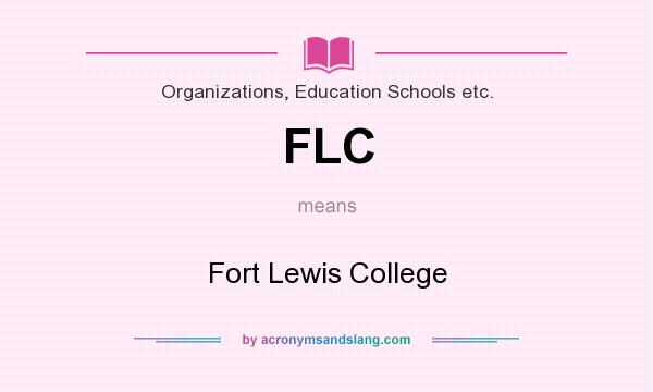 What does FLC mean? It stands for Fort Lewis College